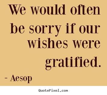 Make personalized image quotes about success - We would often be sorry if our wishes were gratified.