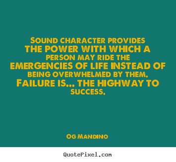 Quote about success - Sound character provides the power with which..