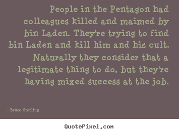 Success quotes - People in the pentagon had colleagues killed and..