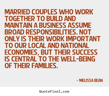 Success quotes - Married couples who work together to build and maintain a business..