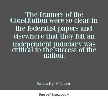 Success quotes - The framers of the constitution were so clear in the federalist..