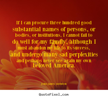 Quote about success - If i can procure three hundred good substantial..