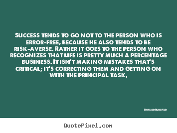 Success quotes - Success tends to go not to the person who is error-free, because..