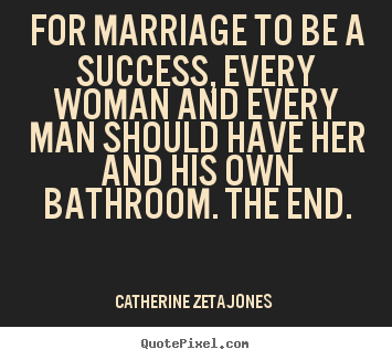 Create your own picture quotes about success - For marriage to be a success, every woman and every man..