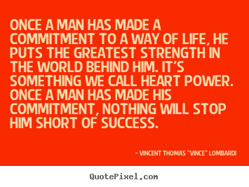 Make custom picture quotes about success - Once a man has made a commitment to a way of life,..