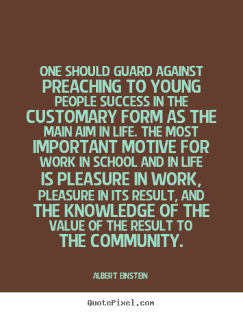 Design custom picture quotes about success - One should guard against preaching to young people..