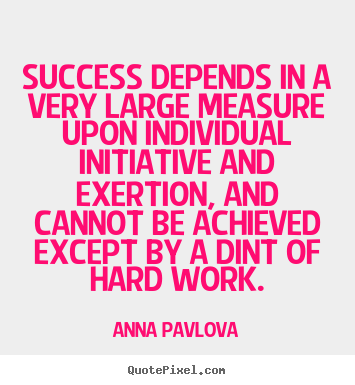 Anna Pavlova picture quotes - Success depends in a very large measure upon individual.. - Success quote