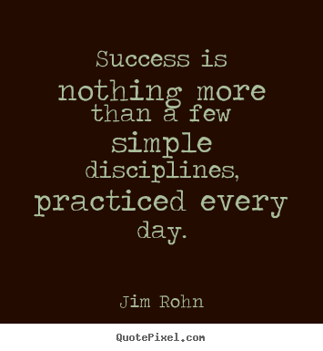 Success is nothing more than a few simple.. Jim Rohn popular success quotes