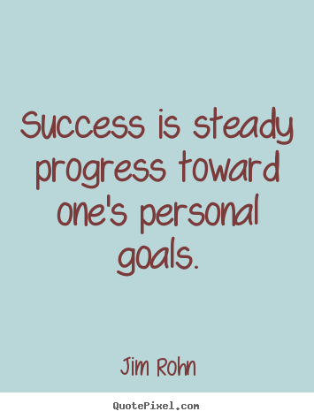 Make custom image quotes about success - Success is steady progress toward one's personal goals.