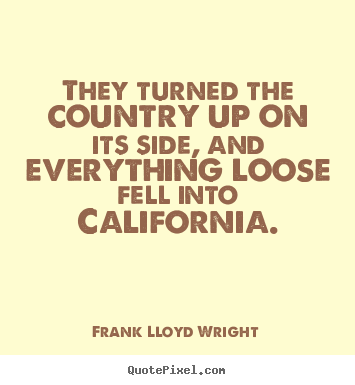 Success quotes - They turned the country up on its side,..