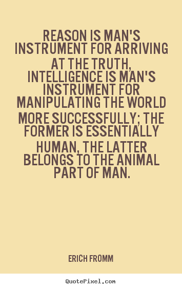 Success quote - Reason is man's instrument for arriving at the truth, intelligence..