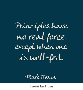 Make custom picture quotes about success - Principles have no real force except when one is..