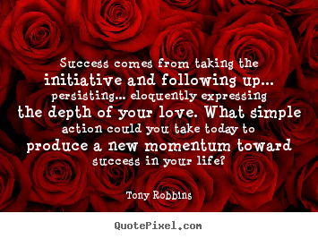 Success quotes - Success comes from taking the initiative and following..