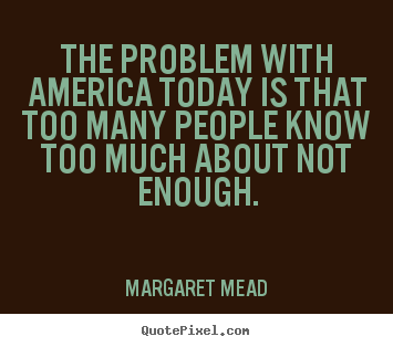 Success quote - The problem with america today is that too many people..