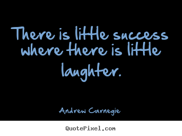 Quote about success - There is little success where there is little..