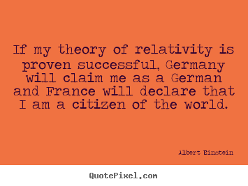 Design custom picture quotes about success - If my theory of relativity is proven successful,..