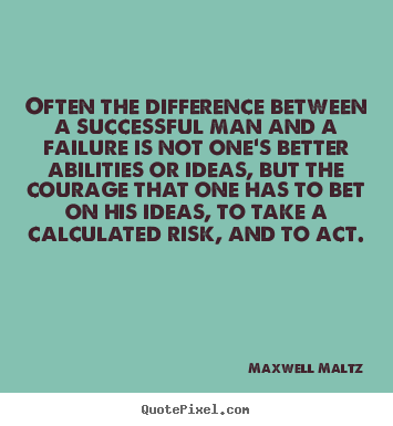 Maxwell Maltz picture quotes - Often the difference between a successful man and a failure.. - Success quotes