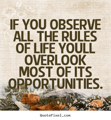 Create picture quotes about success - If you observe all the rules of life youll..