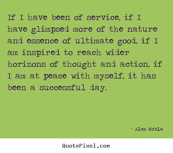 Quote about success - If i have been of service, if i have glimpsed..