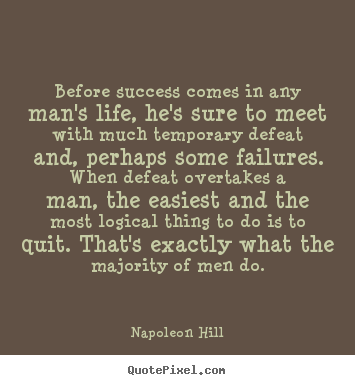 Success quotes - Before success comes in any man's life, he's sure to meet..
