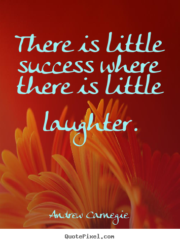 Design picture quotes about success - There is little success where there is little..