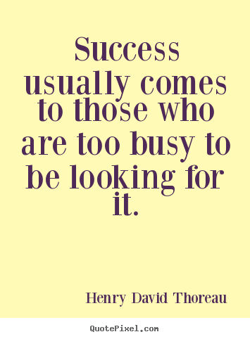 Make custom image quotes about success - Success usually comes to those who are too..