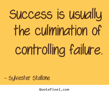 Make picture quotes about success - Success is usually the culmination of controlling..