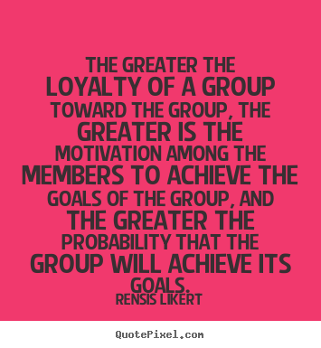 Make custom picture quotes about success - The greater the loyalty of a group toward the group, the greater is..