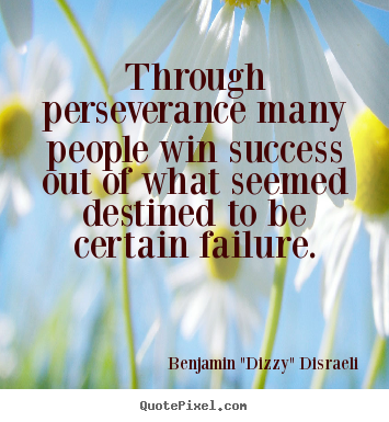 Quotes about success - Through perseverance many people win success out of..