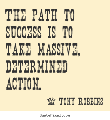 Quotes about success - The path to success is to take massive, determined..