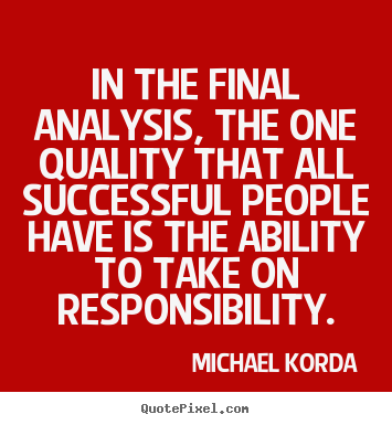 How to make picture quotes about success - In the final analysis, the one quality that all..