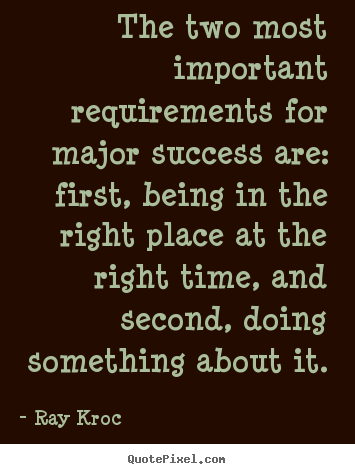 Create custom poster quote about success - The two most important requirements for..