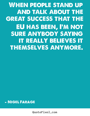 Success sayings - When people stand up and talk about the great success that..