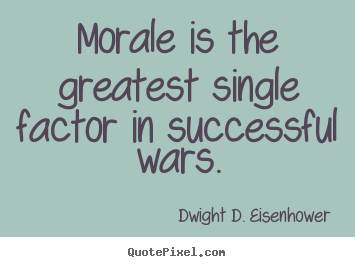 Quote about success - Morale is the greatest single factor in successful..