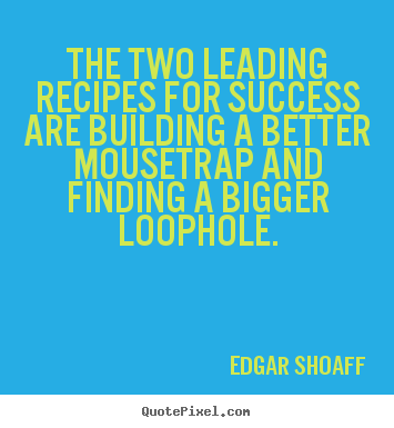Make personalized picture quote about success - The two leading recipes for success are building..