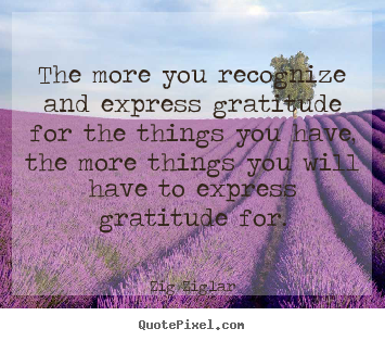 Success quote - The more you recognize and express gratitude..